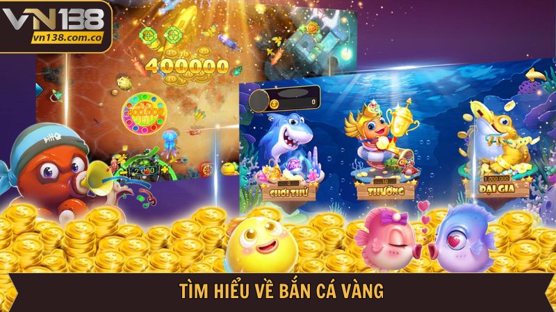 Khám phá đôi chút về bắn cá vàng tại VN138